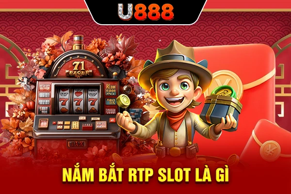 Nắm bắt RTP slot là gì